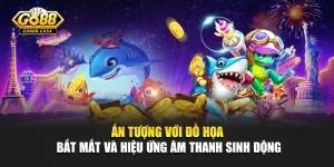 Bắn Cá Long Vương - Săn Cá Đổi Thưởng Tiền Tỷ Cùng Go88