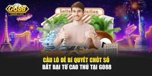 Cầu Lô Đề - Bí Quyết Chốt Số Bất Bại Từ Cao Thủ Tại Go88