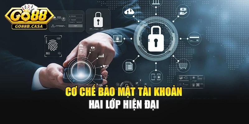 Cơ chế bảo mật tài khoản hai lớp hiện đại