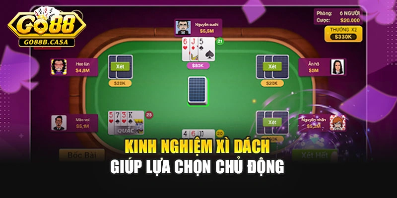 Kinh nghiệm xì dách giúp lựa chọn chủ động