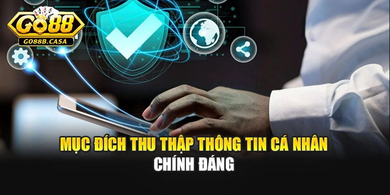 Mục đích thu thập thông tin cá nhân chính đáng