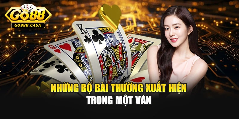 Những bộ bài thường xuất hiện trong một ván