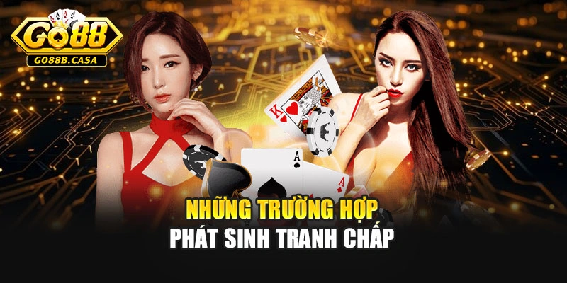 Những trường hợp phát sinh tranh chấp
