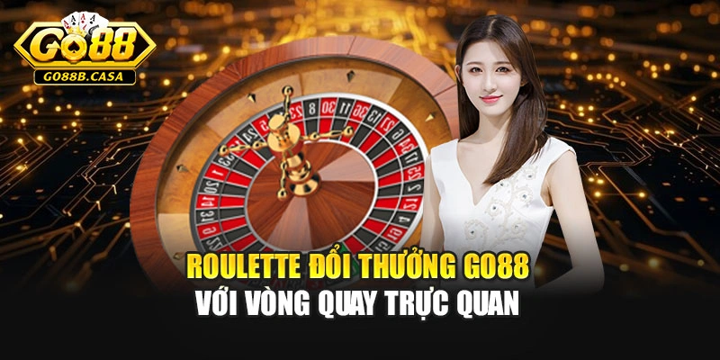 Roulette đổi thưởng GO88 với vòng quay trực quan