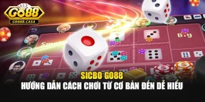 Sicbo GO88 – Hướng Dẫn Cách Chơi Từ Cơ Bản Đến Dễ Hiểu