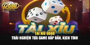 Tài Xỉu Go88 – Trải Nghiệm Tựa Game Hấp Dẫn, Kịch Tính