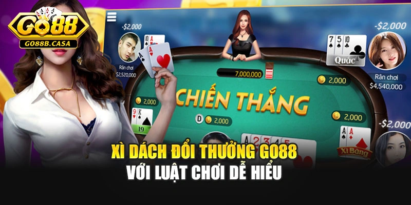 Xì dách đổi thưởng GO88 với luật chơi dễ hiểu